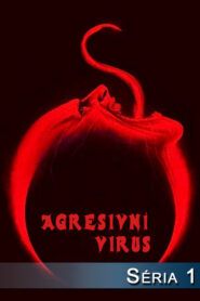 Agresivní virus: Sezóna 1