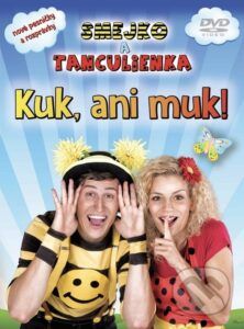Smejko a Tanculienka – Kuk, ani muk!