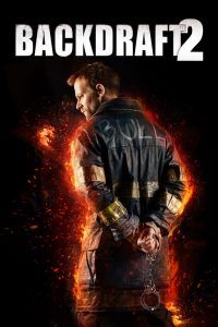 Backdraft 2 / Oheň 2